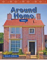 Around Home: Shapes James D. Anderson