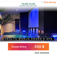 บัตรเข้าออนเซ็น - Health World Onsen &amp; Spa
