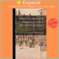 North Carolina Public School Bulletin [serial]; Vol. 9-11 by North Carolina Department of Public (pa