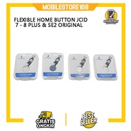 TOMBOL FLEXIBLE HOME BUTTON HOME BUTTON/ 7/7P/8/8P/SE2 (JCID)