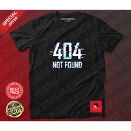 Baju T-Shirt Roundneck | 404 Not Found Error | Cotton & Microfiber Premium | Cetakan DTF Berkualiti 