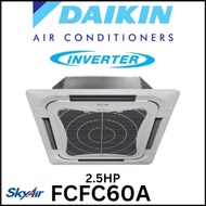 DAIKIN 2.5HP R32 INVERTER CEILING CASSETTE AIRCOND FCFC60AVF9