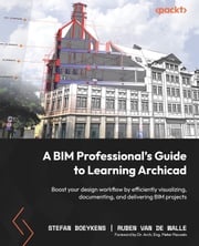 A BIM Professional’s Guide to Learning Archicad Stefan Boeykens