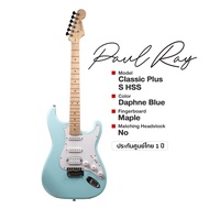 ⭐ศูนย์ไทย⭐ Paul Ray® Classic Plus S HSS กีตาร์ไฟฟ้า 22 เฟรต ทรง Strat HSS คอขาว (Maple Fingerboard) 