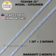 32PS200EM TOSHIBA 32" LED TV BACKLIGHT (LAMPU TV) TOSHIBA 32 INCH LED TV BACKLIGHT 32PS200