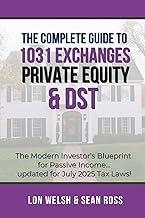 The Complete Guide to 1031 Exchanges, Private Equity & DST: The Modern Investor’s Blueprint for Pass