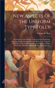 7076.New Aspects of the Uniform Type Folly: An Analysis of the Scheme to Destroy New York Point, American Braille, Roman Line and Moon Type, Together With