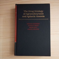 BOOK THE DRUG ETIOLOGY OF AGRANULOCYTOSIS AND APLASTIC ANEMIA