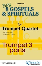 Bb Trumpet 3 part of "8 Gospels &amp; Spirituals" for Trumpet quartet American Traditional