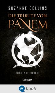 Die Tribute von Panem 1. Tödliche Spiele Suzanne Collins