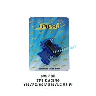 SWIPOH RACING TPS Y15 V1 V2 / NMAX V1 / R15 V1 V2 / LC135 V8 FI LCV8