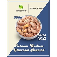 [Vietnam Cashew Nut] 500gram Zhi Wei Herbs Charcoal Roasted Cashew nut A180(XL size) Kacang Gajus Vi