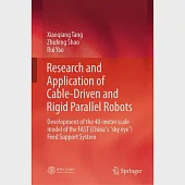 Research and Application of Cable-Driven and Rigid Parallel Robots: Development of the 40-Meter Scale Model of the Fast (China’s ’Sky Eye’) Feed Suppo