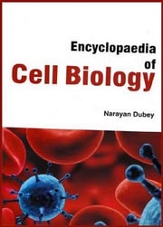 Encyclopaedia of Cell Biology Narayan Dubey