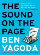 The Sound On The Page ─ Great Writers Talk about Style And Voice In Writing