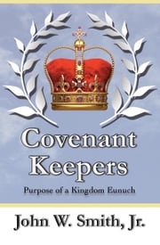 Covenant Keepers John W. Smith, Jr.