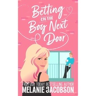 EPUB Betting on the Boy Next Door: A Sweet Romantic Comedy by Melanie Jacobson (Betting on Love Seri