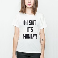 OH SHIT MONDAY 男女中性短袖T恤 白色 星期一 文字 文青 平價 時尚 設計 自創 品牌