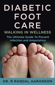 Diabetic Footcare Dr. R Randall Aaranson