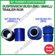 TRAILER ROR SUSPENSION BUSH EQUALIZER BUSH (BIG AND SMALL)