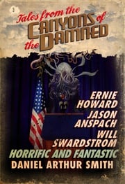 Tales from the Canyons of the Damned: No. 3 Daniel Arthur Smith