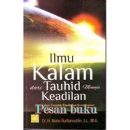 The Book of Knowledge of Kalam From Tauhid Towards the Political Justice Dr. H. Nunu Burhanuddin, Lc