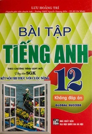 Bài Tập Tiếng Anh 12 (Dùng Kèm Global Success) - Lưu Hoằng Trí