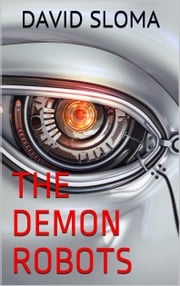The Demon Robots David Sloma