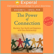 The Power of Connection : Maximize Your Health and Happiness  by Jantz Ph D Gregory L Keith Wall (US edition, paperback)