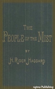 The People of the Mist (Illustrated + Audiobook Download Link + Active TOC) Henry Rider Haggard