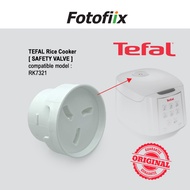 Tefal [ SAFETY VALVE ] for Rice Cooker model RK7321