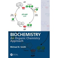 BIOCHEMISTRY : ORGANIC CHEMISTRY APPROACH MICHAEL B. SMITH SMITH SMITH