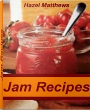 Jam Recipes Hazel Matthews