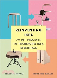 Reinventing Ikea ― 70 Diy Projects to Transform Ikea Essentials
