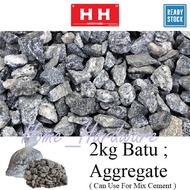 ( 2KG ) Batu Konkrik 3/4" ; Aggregate 石头 ~Haha Home Hardware~