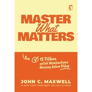 TKK88: Master What Matters: 12 Options to Help You Win in Life - John C. Maxwell