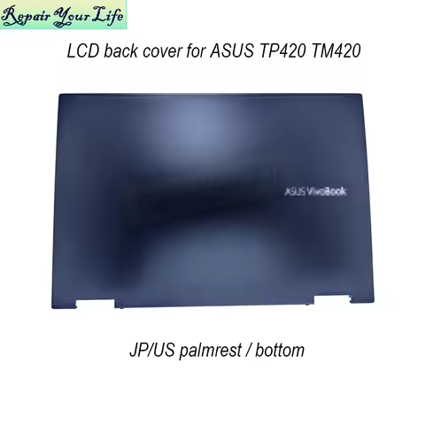 Laptop LCD Back Cover for ASUS VivoBook Flip TM420 TP420 TP420UA TP420IA TM420IA TM420UA TM420U Top 