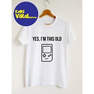 GAMEBOY YES I'M THIS OLD GAME T-SHIRT UNISEX