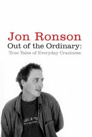 Out of the Ordinary Jon Ronson