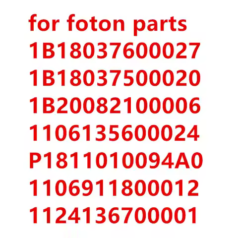 foton spare parts 1B18037600027 1B18037500020 1B20082100006 1106135600024 P1811010094A0 110691180001