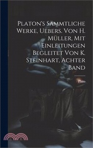 Platon's sämmtliche Werke, Uebers. von H. Müller, mit Einleitungen begleitet von K. Steinhart, Achte