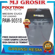 MESIN CUCI 1 TABUNG POLYTRON PAW 90518 TOP LOADING 9 KG ZEROMATIC