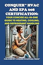 Conquer HVAC and EPA 608 Certification: Your Concise All-in-One Guide to Heating, Cooling, and Refri