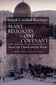 Many Religions, One Covenant Cardinal Joseph Ratzinger