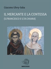 Il Mercante e la Contessa (s Francesco e Sta Chiara) Giacomo Ulery-Saba