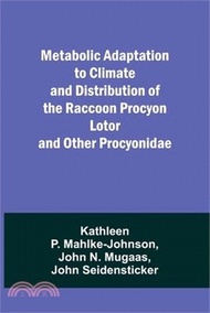 23927.Metabolic Adaptation to Climate and Distribution of the Raccoon Procyon Lotor and Other Procyonidae