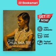The Art of Chua Mia Tee: A Portrait of a Life’s Work Tee, Chua Mia - 9789814779227