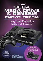 The Sega Mega Drive &amp; Genesis Encyclopedia Chris Scullion