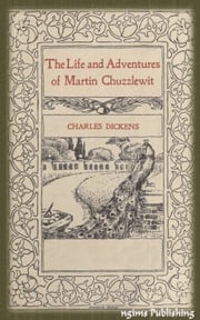 The Life and Adventures of Martin Chuzzlewit (Illustrated + Audiobook Download Link + Active TOC) Charles Dickens