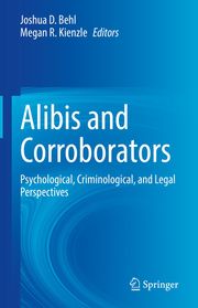 Alibis and Corroborators Joshua D. Behl